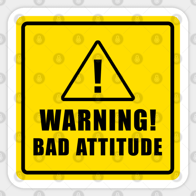 FUNNY WARNING BAD ATTITUDE Sticker by JWOLF